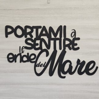 Scritta da appendere "Portami a sentire le onde del mare"