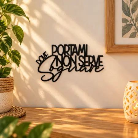 Scritta da appendere "Portami dove non serve Sognare"