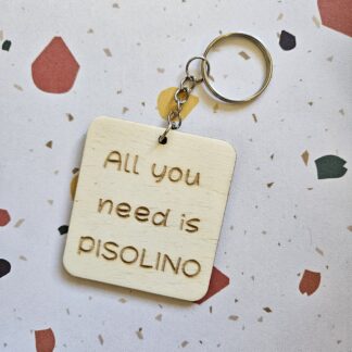 Portachiavi in Legno "All you Need is Pisolino"  