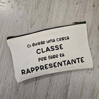 Pochette personalizzata "Ci vuole una certa CLASSE per fare la Rappresentante"  