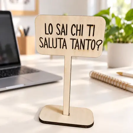 Cartello "Scorretto" Lo sai chi ti saluta tanto?
