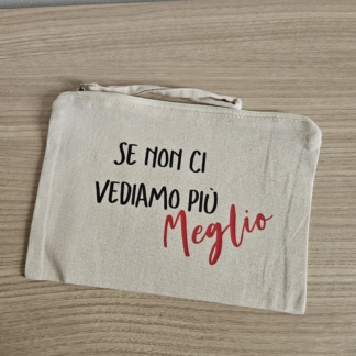 Pochette personalizzata "Se non ci vediamo più...MEGLIO"